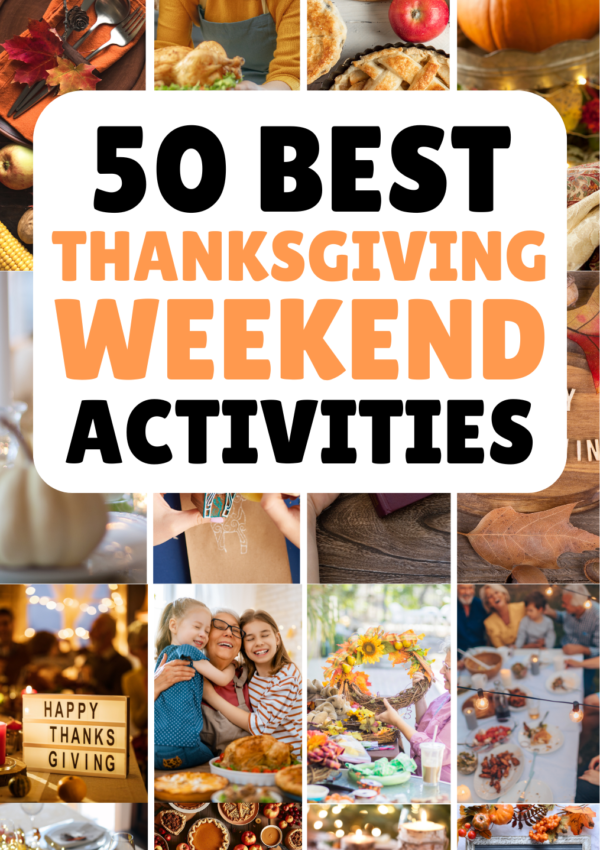 50+ Best Things To Do Thanksgiving Weekend That Are Fun