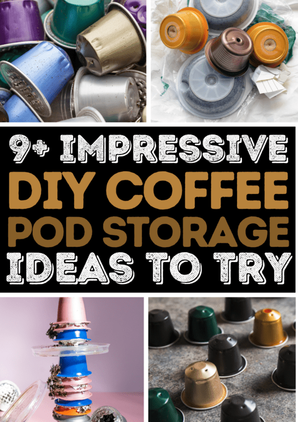 9+ Best DIY Coffee Pod Storage Ideas That Will Make Your Mornings Better