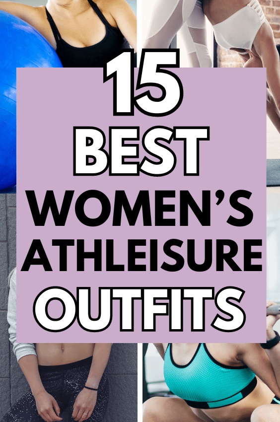 15+ Best Women’s Athleisure Outfits That Inspire You To Workout