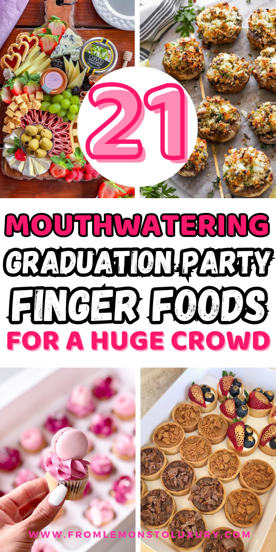 21+ Easy Graduation Party Appetizers That Will Feed A Crowd