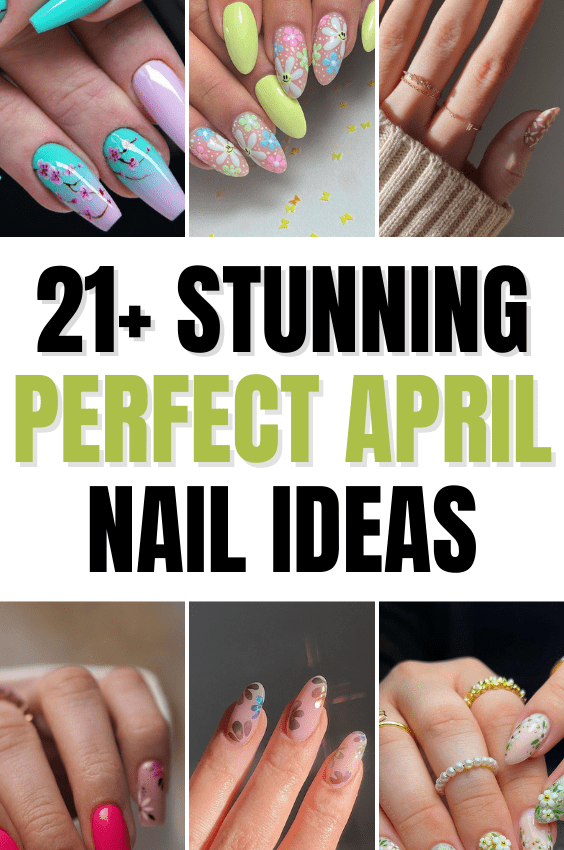 21+ Most Stunning Nails For April You Have To Recreate