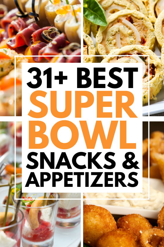 31 + Best Superbowl Snacks Appetizers That Everyone Will Love