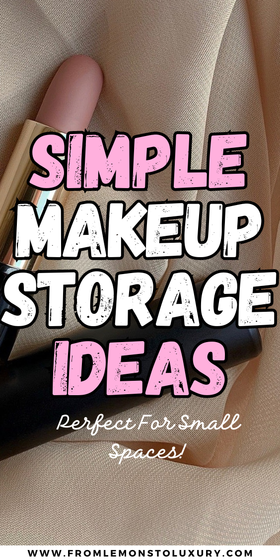 9+ Easy Makeup Storage Ideas For Small Spaces and Apartments