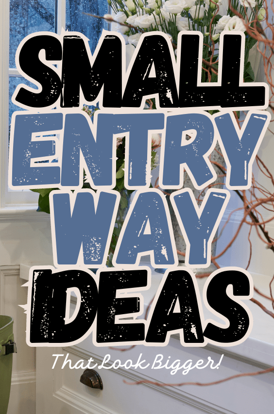 27 Easy Small Entryway Ideas Guaranteed To Make Your Space Look Bigger