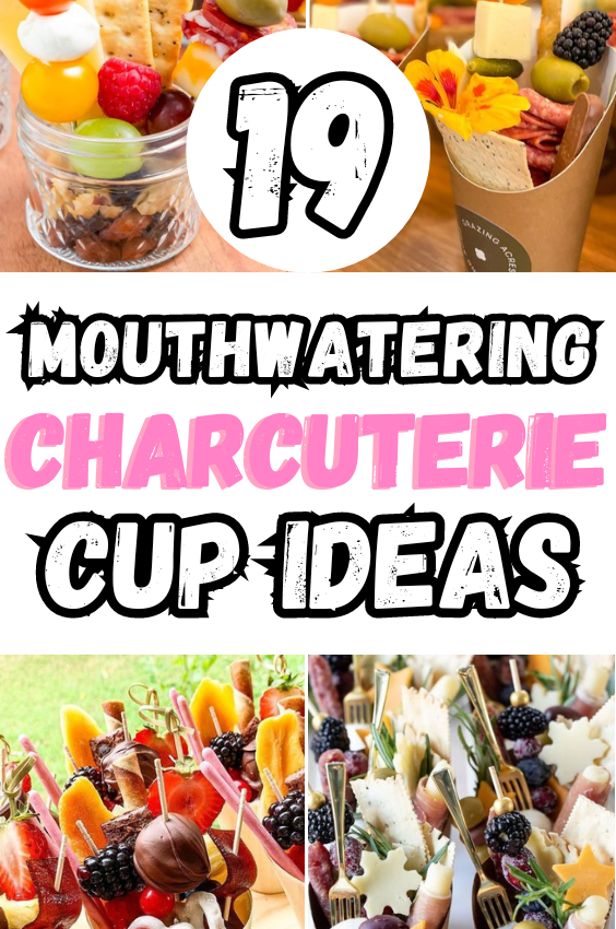 19+ Best Charcuterie Cup Ideas For Any Party