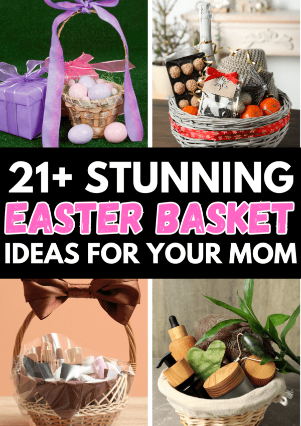 21+ Most Treasured Easter Basket For Mom Ideas