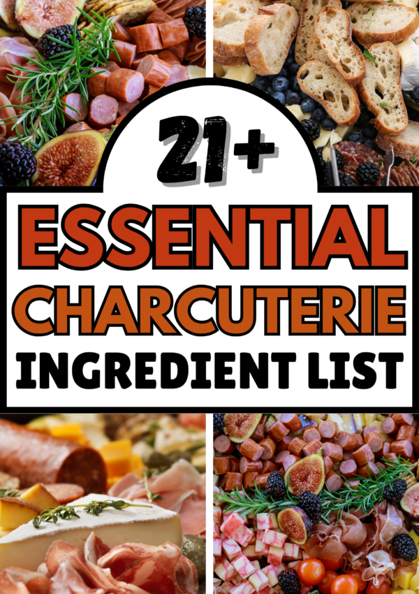 21+ Essential Charcuterie Ingredient Lists and Board Maps