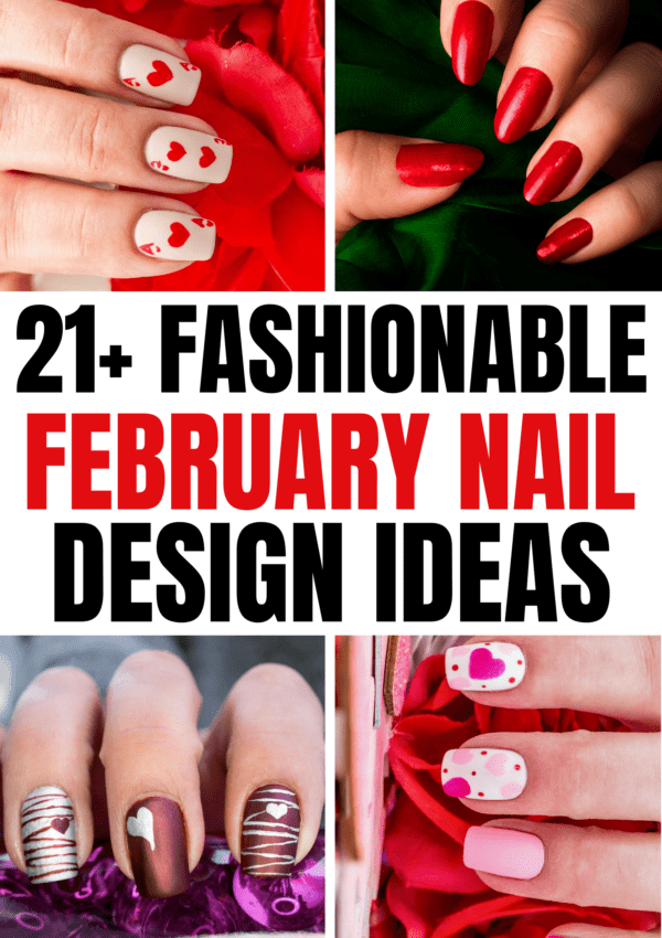 21+ Hottest February Nail Designs That Will Make Others Jealous