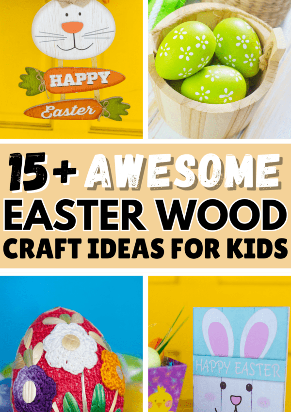 15+ Super Cute Easter Wood Crafts For Kids That Are Fun And Easy